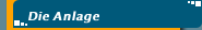 Die Anlage