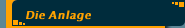 Die Anlage